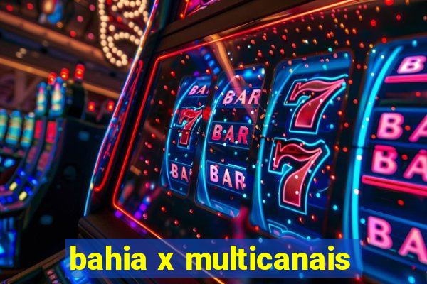 bahia x multicanais