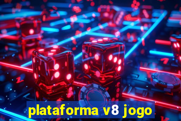 plataforma v8 jogo