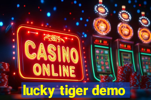 lucky tiger demo