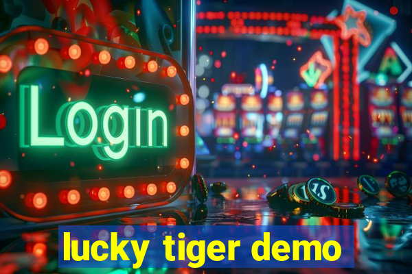 lucky tiger demo