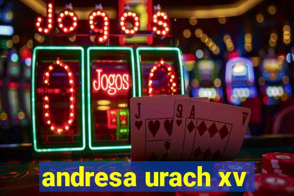 andresa urach xv