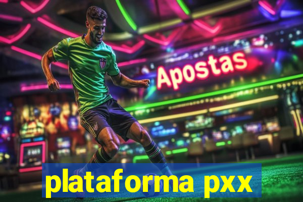 plataforma pxx