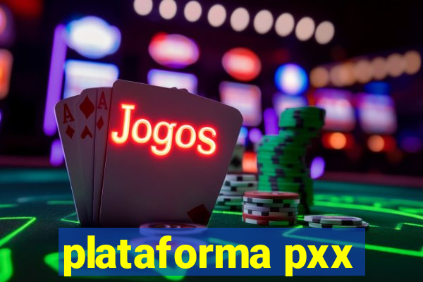 plataforma pxx