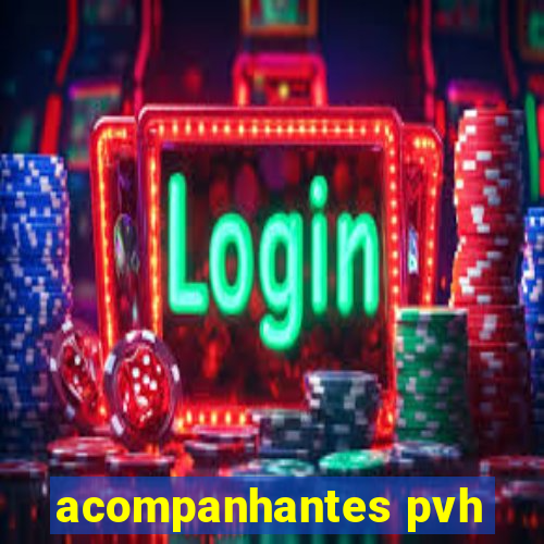 acompanhantes pvh