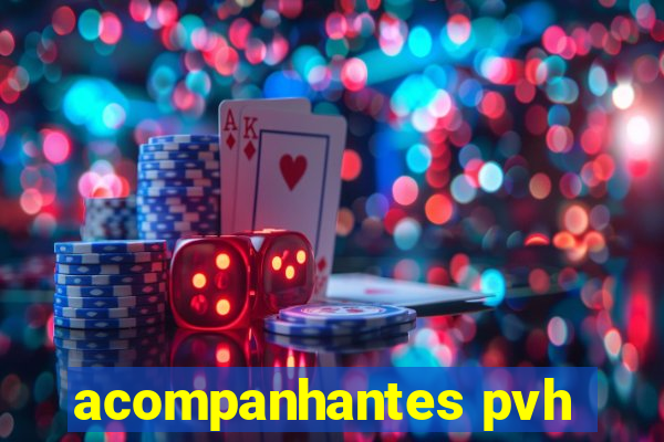 acompanhantes pvh