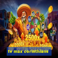 tv max corinthians