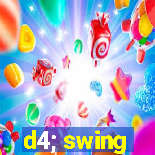 d4; swing