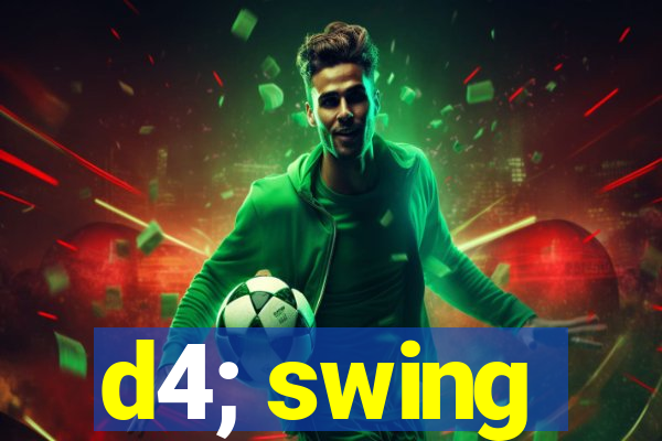 d4; swing