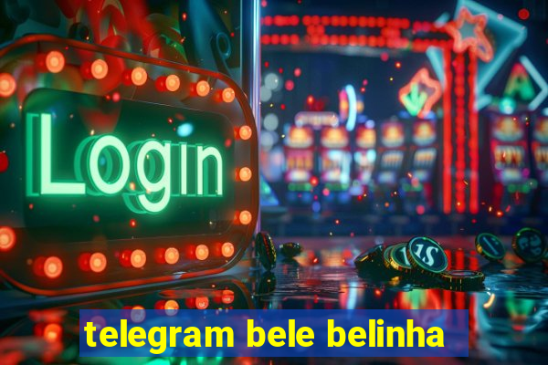 telegram bele belinha