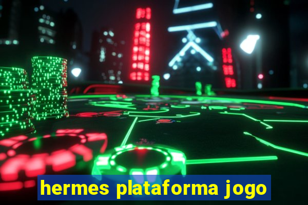 hermes plataforma jogo