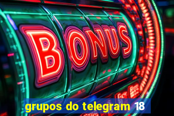 grupos do telegram 18