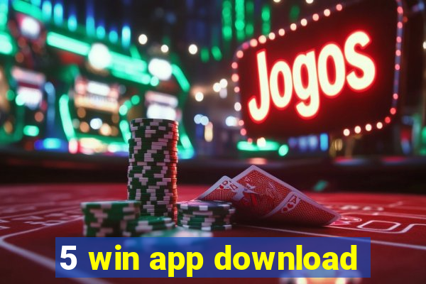 5 win app download