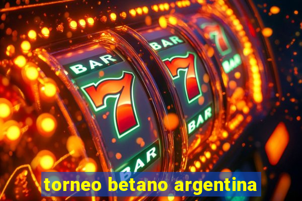 torneo betano argentina