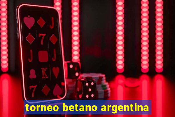 torneo betano argentina