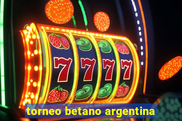 torneo betano argentina