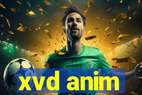 xvd anim