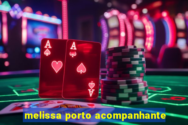 melissa porto acompanhante