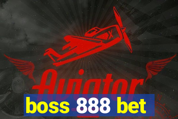 boss 888 bet