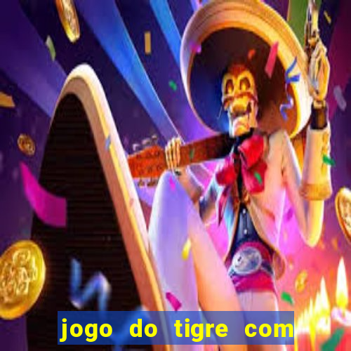 jogo do tigre com 5 reais