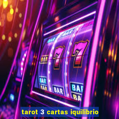 tarot 3 cartas iquilibrio