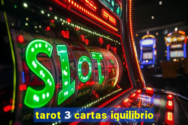 tarot 3 cartas iquilibrio