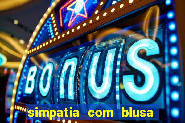 simpatia com blusa da pessoa amada