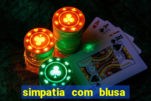 simpatia com blusa da pessoa amada