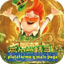 plataforma q mais paga