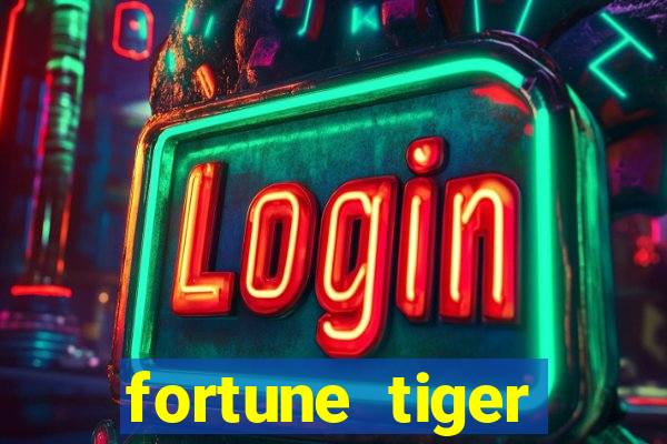 fortune tiger grátis dinheiro infinito