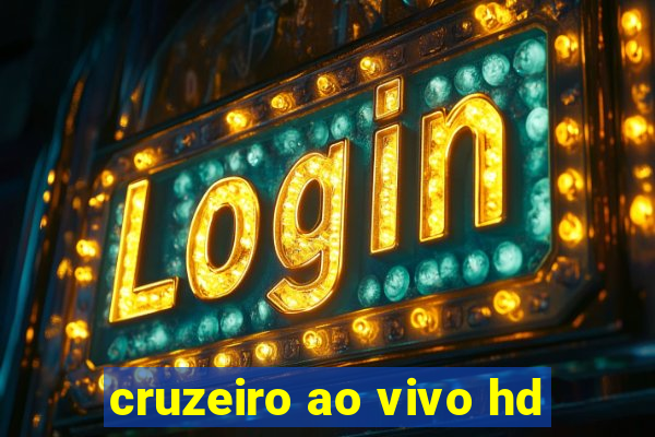 cruzeiro ao vivo hd