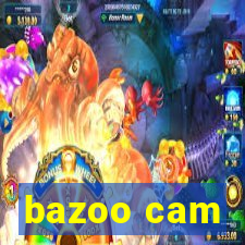 bazoo cam