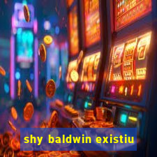 shy baldwin existiu