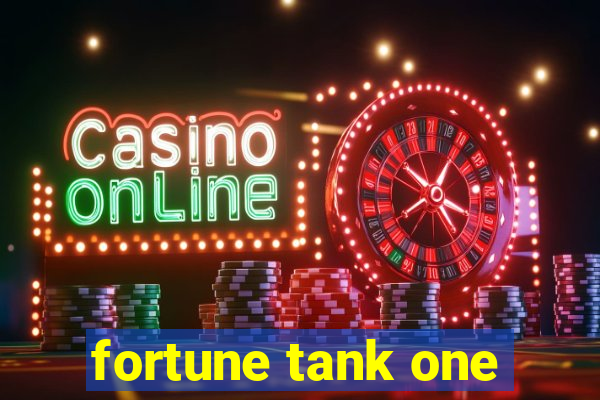 fortune tank one