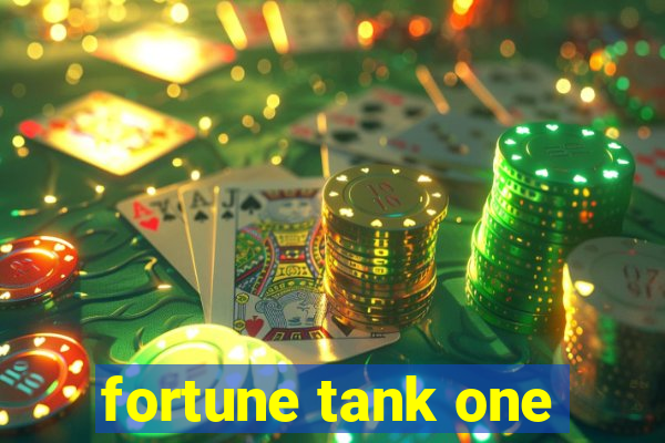 fortune tank one