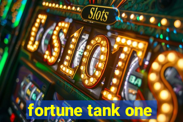 fortune tank one