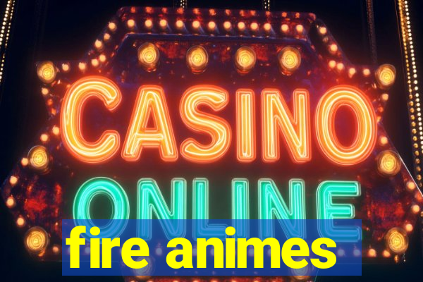 fire animes