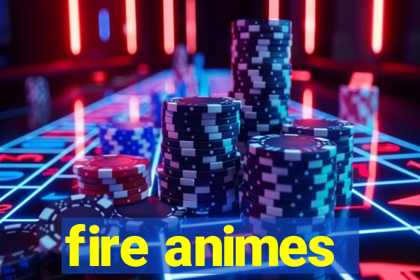 fire animes