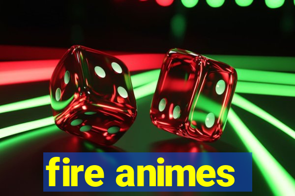 fire animes