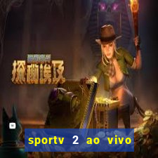 sportv 2 ao vivo mega canal