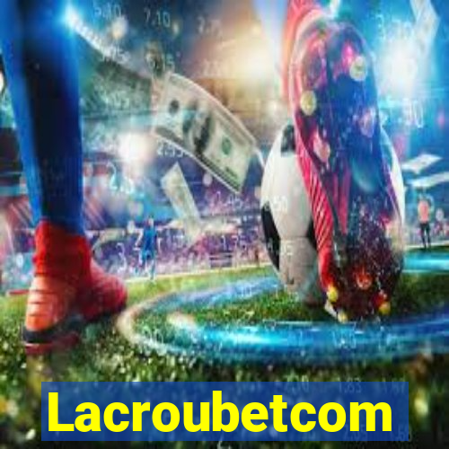 Lacroubetcom