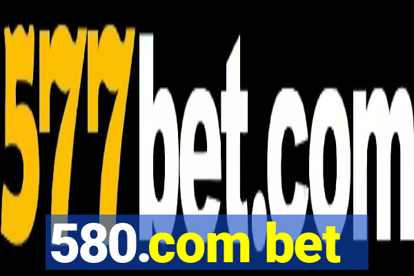 580.com bet