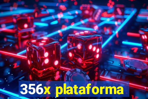 356x plataforma