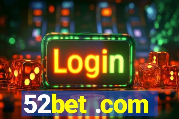 52bet .com