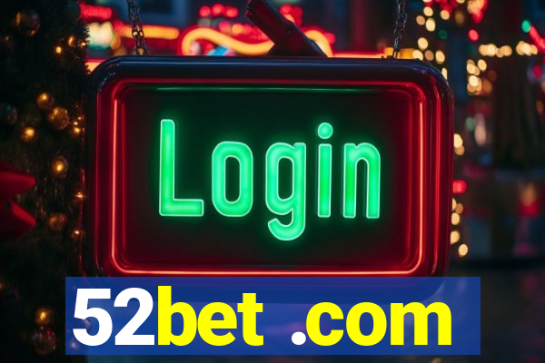 52bet .com