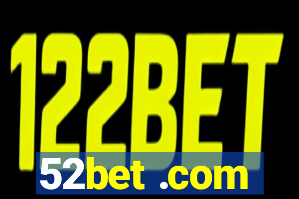 52bet .com