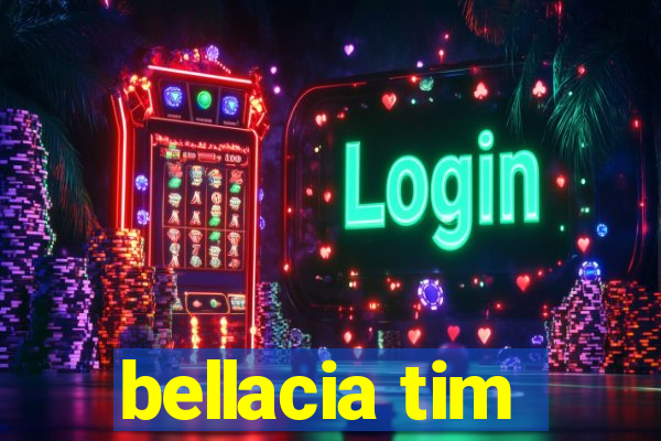 bellacia tim