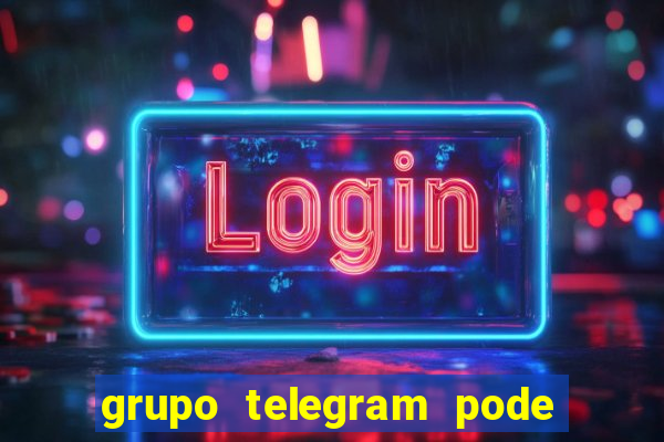 grupo telegram pode tudo 18