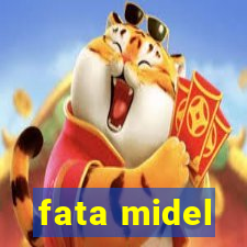 fata midel