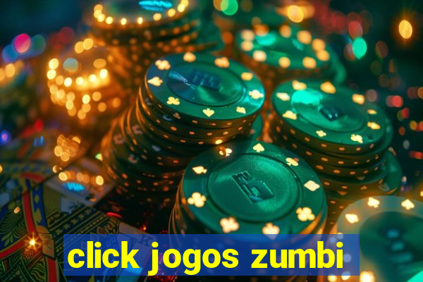 click jogos zumbi