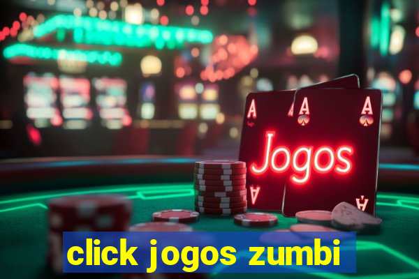 click jogos zumbi